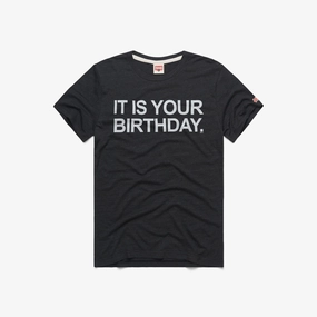 It Is Your Birthday